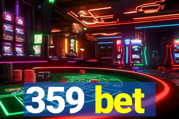 359 bet